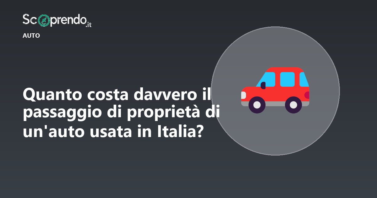 Quanto costa il passaggio di proprietà? 85,20 € più IPT